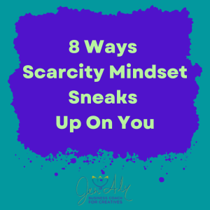 8 ways scarcity mindset sneaks up on you money mindset