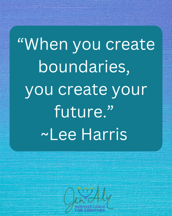 lee harris quote- when you create boundaries, you create your future