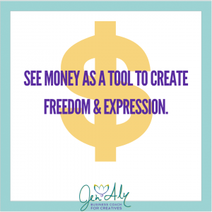 money tip - see money as a tool to create freedom and expression