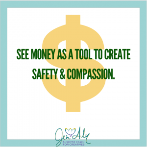 see money as a tool to create safety and compassion