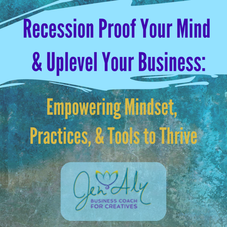 Recession Proof Your Mind & Up-level Your Business: Empowering Mindset, Practices, & Tools to Thrive