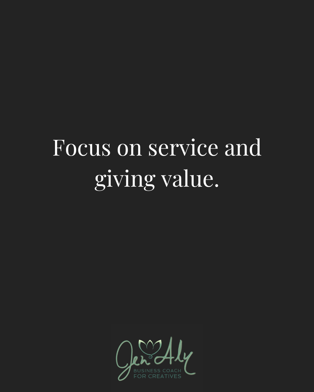 focus on service and giving value