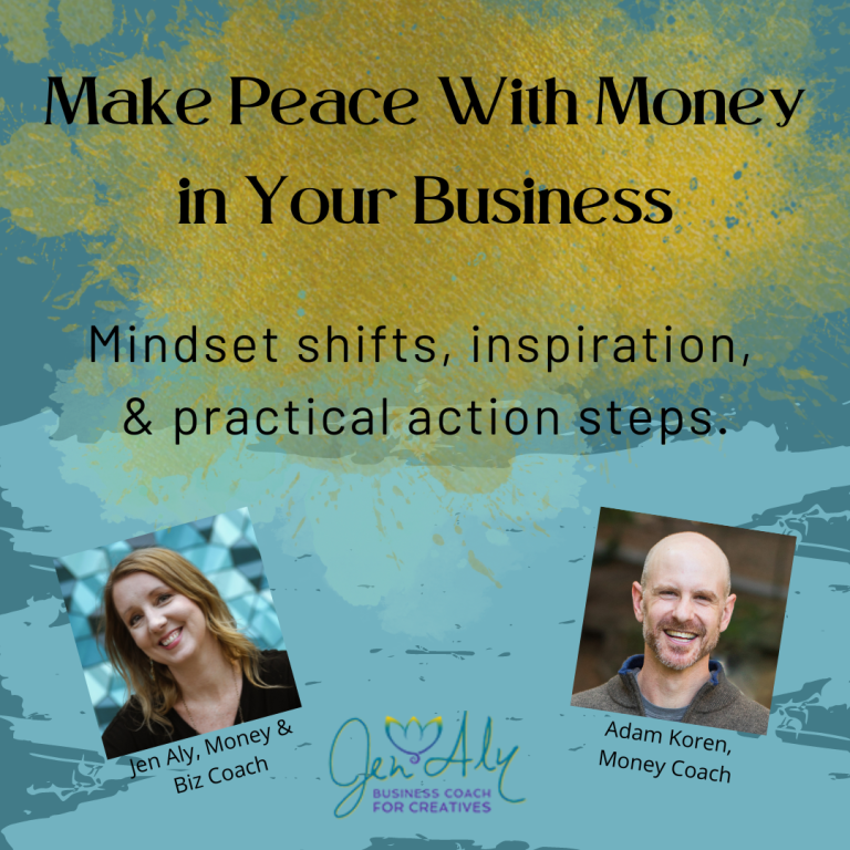 Make Peace With Money In Your Business: Mindset shifts, inspiration, & practical action steps